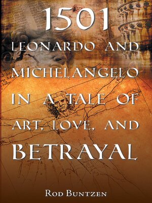 cover image of 1501 Leonardo and Michelangelo in a Tale of  Art, Love, and Betrayal